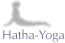 Was ist Hatha-Yoga?